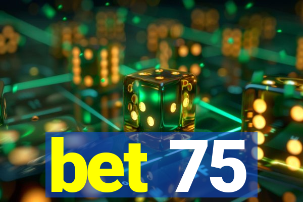 bet 75